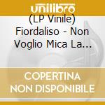 (LP Vinile) Fiordaliso - Non Voglio Mica La Luna (40^ Anniversari vinile
