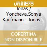 Jonas / Yoncheva,Sonya Kaufmann - Jonas Kaufmann: The Verona Concert cd