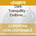 Dark Tranquillity - Endtime Signals cd