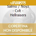 Salmo / Noyz - Cvlt - Hellraisers cd