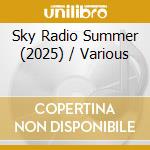 Sky Radio Summer (2025) / Various cd