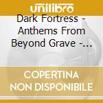 Dark Fortress - Anthems From Beyond Grave - Live In Europe 2023 cd