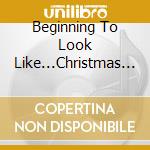 Beginning To Look Like...Christmas / Various cd