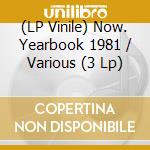 (LP Vinile) Now. Yearbook 1981 / Various (3 Lp) vinile