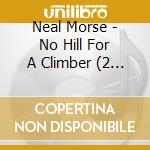 Neal Morse - No Hill For A Climber (2 Cd) cd
