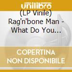 (LP Vinile) Rag'n'bone Man - What Do You Believe In? (Coke Bottle Clear Vinyl) (2 Lp) vinile