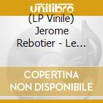 (LP Vinile) Jerome Rebotier - Le Comte De Monte Cristo vinile