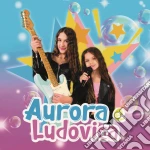 Aurora E Ludovica - Aurora E Ludovica cd