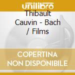 Thibault Cauvin - Bach / Films cd