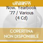 Now. Yearbook '77 / Various (4 Cd) cd