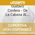 Gustavo Cordera - De La Cabeza Al Corazon cd