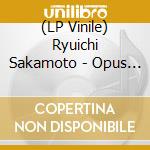 (LP Vinile) Ryuichi Sakamoto - Opus (180G) (45Rpg) (4 Lp) vinile