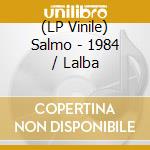 (LP Vinile) Salmo - 1984 / Lalba vinile