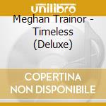 Meghan Trainor - Timeless (Deluxe) cd