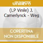 (LP Vinile) J. Camerlynck - Weg vinile