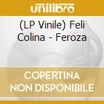 (LP Vinile) Feli Colina - Feroza vinile