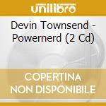 Devin Townsend - Powernerd (2 Cd) cd