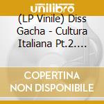 (LP Vinile) Diss Gacha - Cultura Italiana Pt.2. (Bordeaux Vinyl) vinile