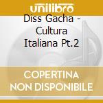 Diss Gacha - Cultura Italiana Pt.2 cd