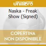 Naska - Freak Show (Signed) cd
