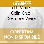 (LP Vinile) Celia Cruz - Siempre Vivire vinile