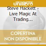 Steve Hackett - Live Magic At Trading Boundaries cd