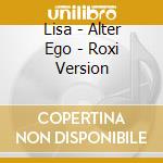 Lisa - Alter Ego - Roxi Version cd
