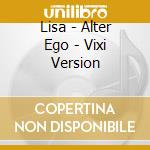Lisa - Alter Ego - Vixi Version cd