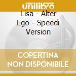 Lisa - Alter Ego - Speedi Version cd