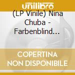 (LP Vinile) Nina Chuba - Farbenblind (White Vinyl) vinile