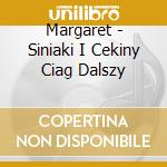 Margaret - Siniaki I Cekiny Ciag Dalszy cd