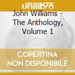 John Williams - The Anthology, Volume 1 cd