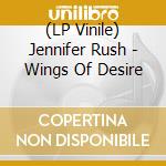 (LP Vinile) Jennifer Rush - Wings Of Desire vinile