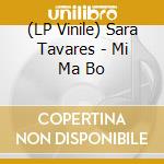 (LP Vinile) Sara Tavares - Mi Ma Bo vinile