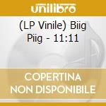 (LP Vinile) Biig Piig - 11:11 vinile