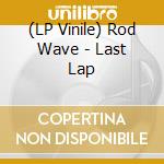 (LP Vinile) Rod Wave - Last Lap vinile
