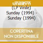 (LP Vinile) Sunday (1994) - Sunday (1994) vinile