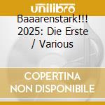 Baaarenstark!!! 2025: Die Erste / Various cd