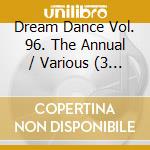 Dream Dance Vol. 96. The Annual / Various (3 Cd) cd