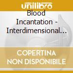 Blood Incantation - Interdimensional Extinction cd