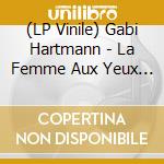 (LP Vinile) Gabi Hartmann - La Femme Aux Yeux De Sel vinile