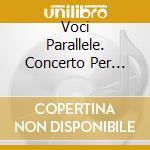 Voci Parallele. Concerto Per Giuni Russo / Various cd