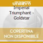 Imperial Triumphant - Goldstar cd