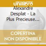 Alexandre Desplat - La Plus Precieuse Des Merchandises / O.S.T. cd