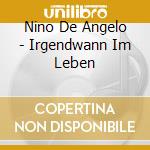 Nino De Angelo - Irgendwann Im Leben cd