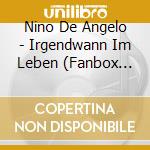 Nino De Angelo - Irgendwann Im Leben (Fanbox Edition) cd