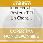 Jean Ferrat - Restera-T-Il Un Chant D'oiseau ? cd