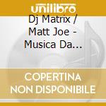 Dj Matrix / Matt Joe - Musica Da Apres-Ski cd