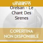 Orelsan - Le Chant Des Sirenes cd