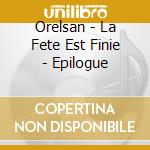 Orelsan - La Fete Est Finie - Epilogue cd